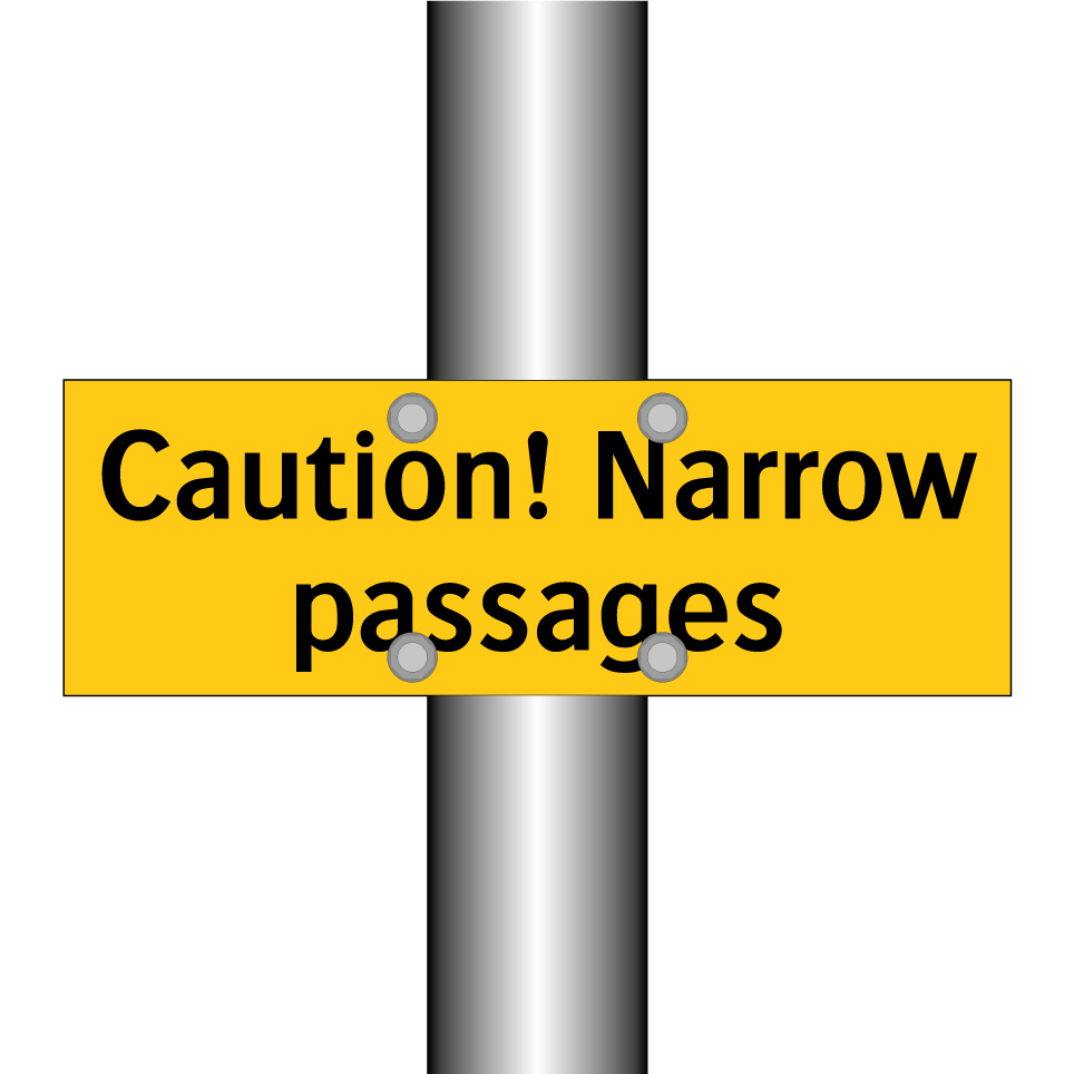 Caution! Narrow passages