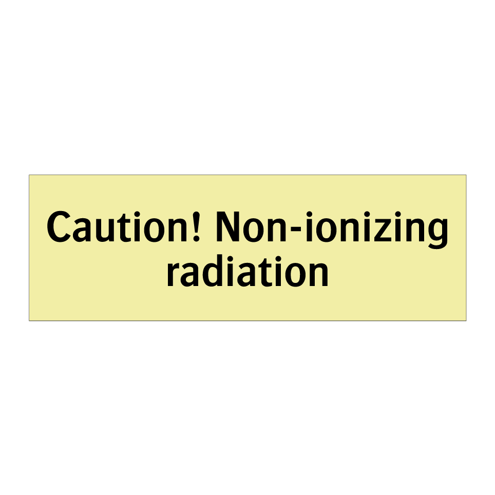 Caution! Non-ionizing radiation