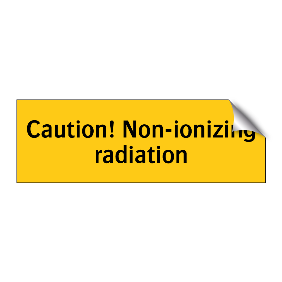 Caution! Non-ionizing radiation
