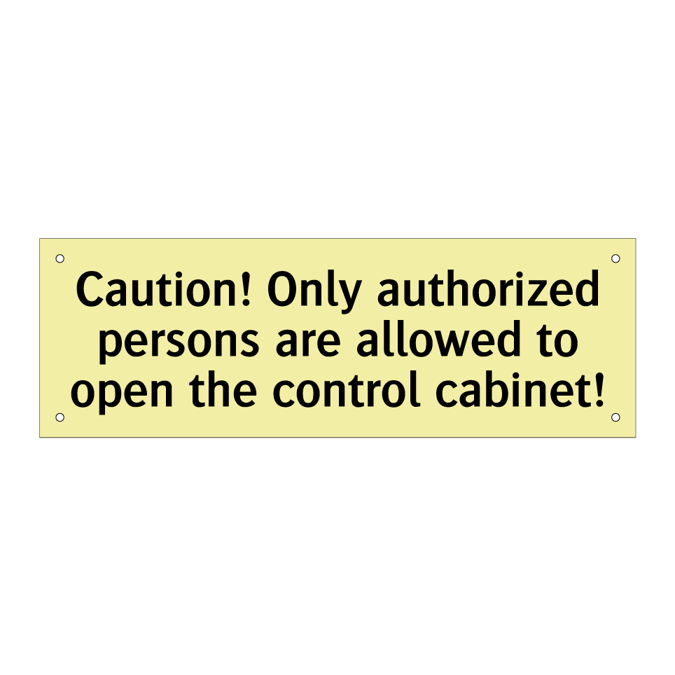 Caution! Only authorized persons are allowed to open the control cabinet!