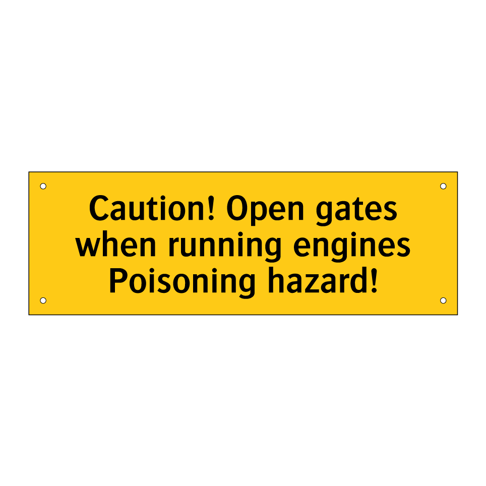 Caution! Open gates when running engines Poisoning hazard!
