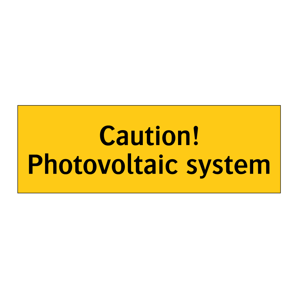 Caution! Photovoltaic system