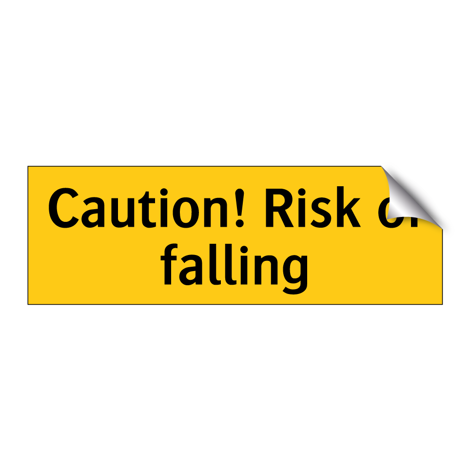 Caution! Risk of falling