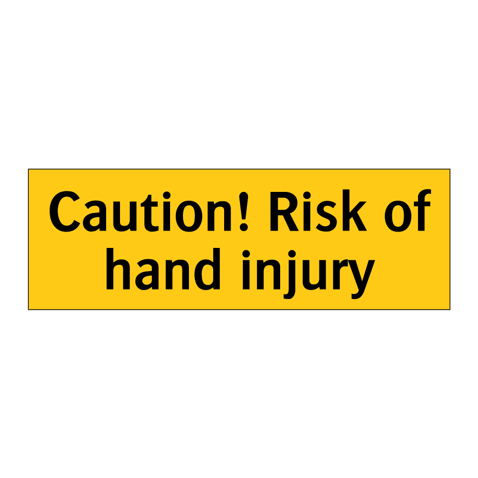Caution! Risk of hand injury