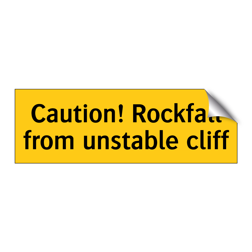 Caution! Rockfall from unstable cliff