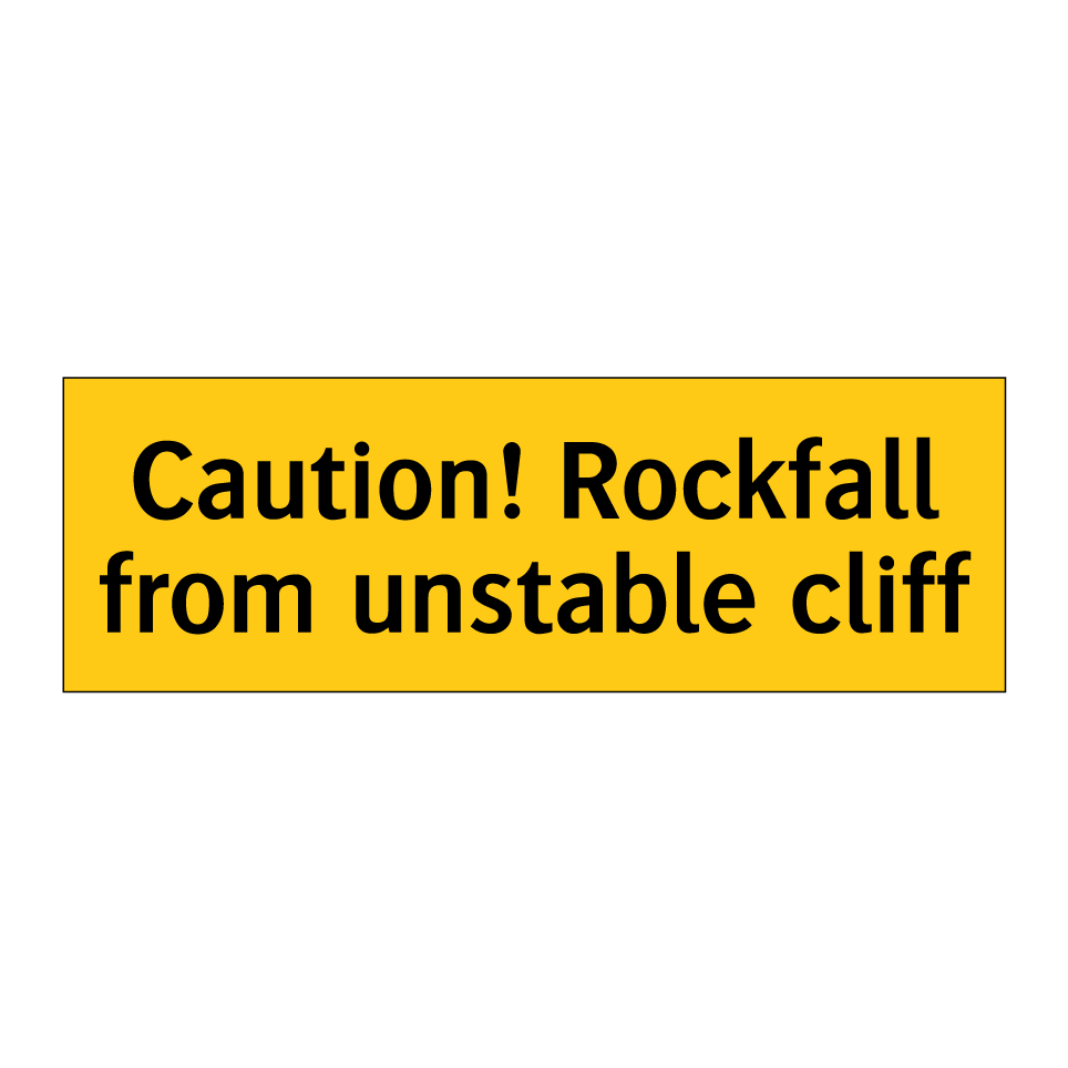 Caution! Rockfall from unstable cliff