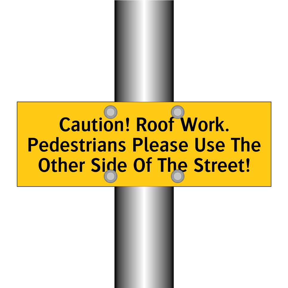 Caution! Roof Work. Pedestrians Please Use The Other Side Of The Street!