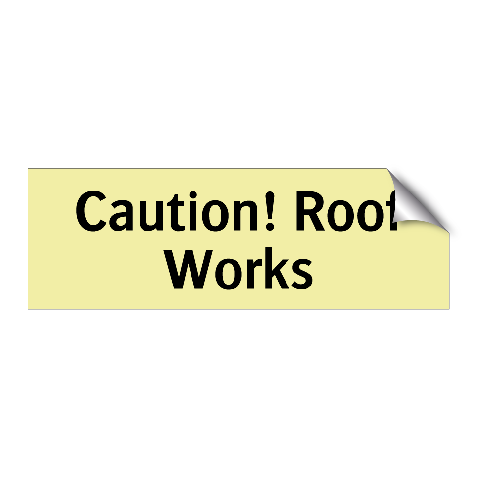 Caution! Roof Works