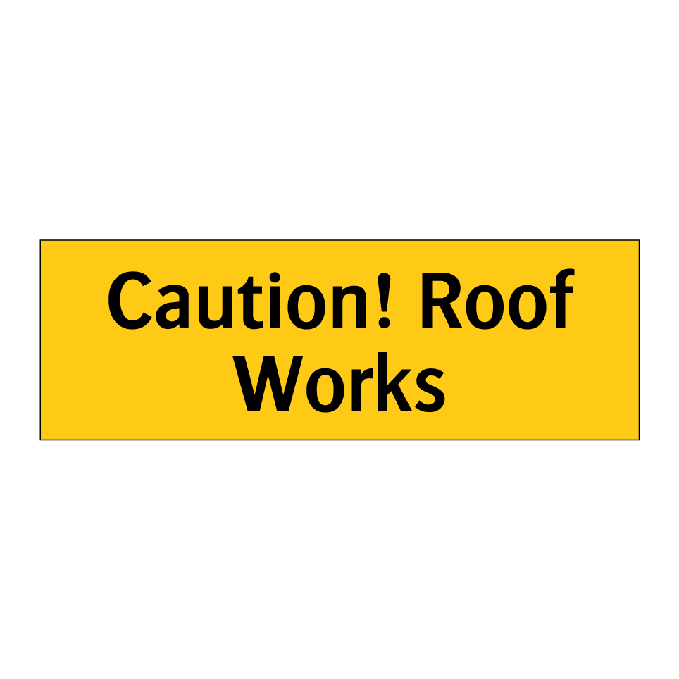 Caution! Roof Works