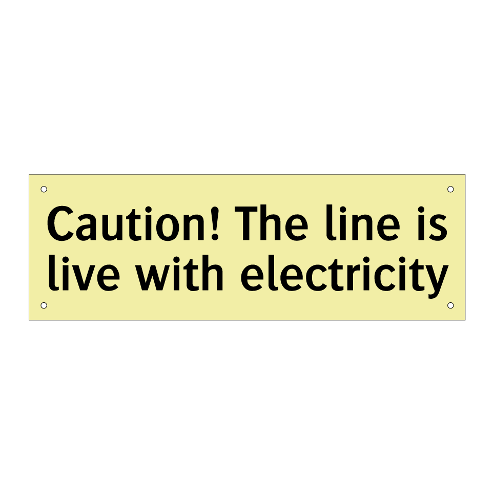 Caution! The line is live with electricity