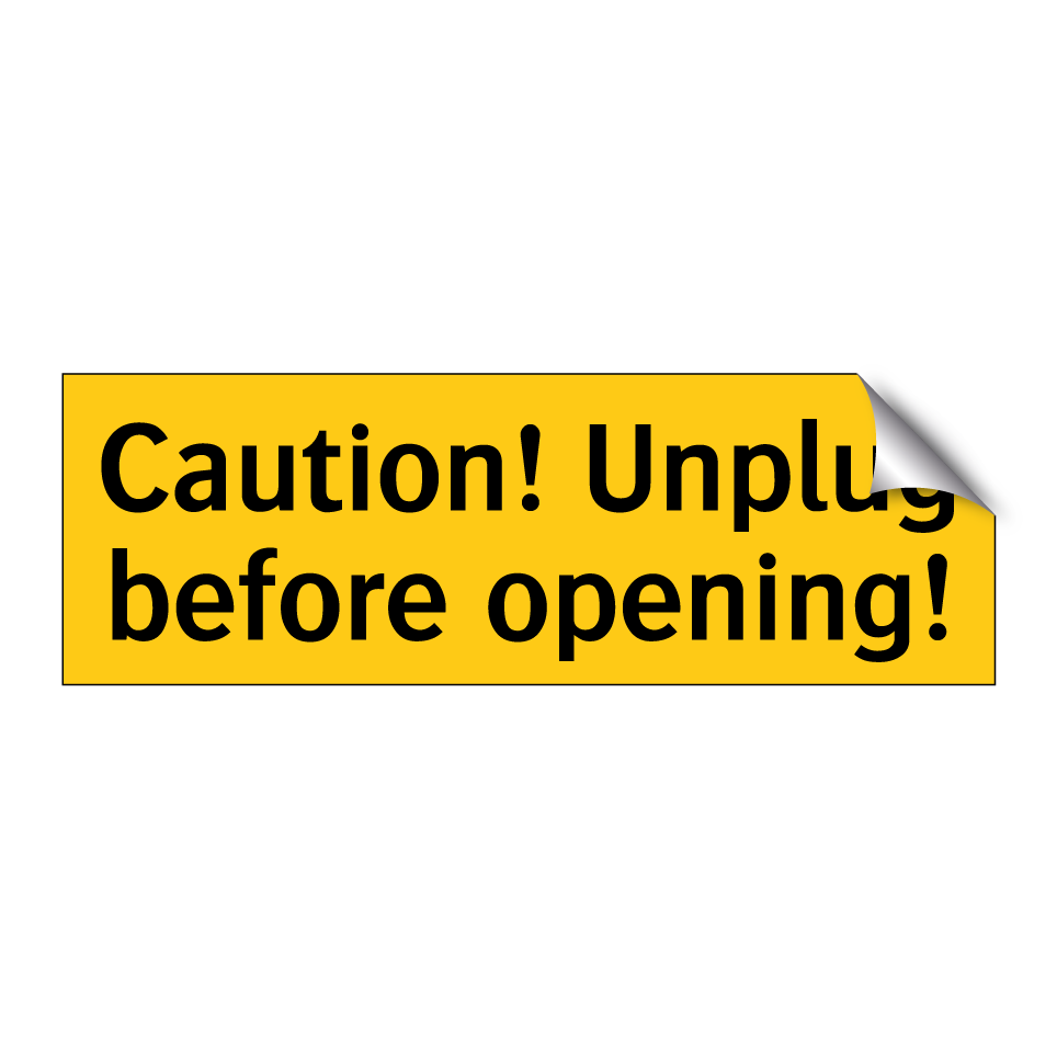 Caution! Unplug before opening!