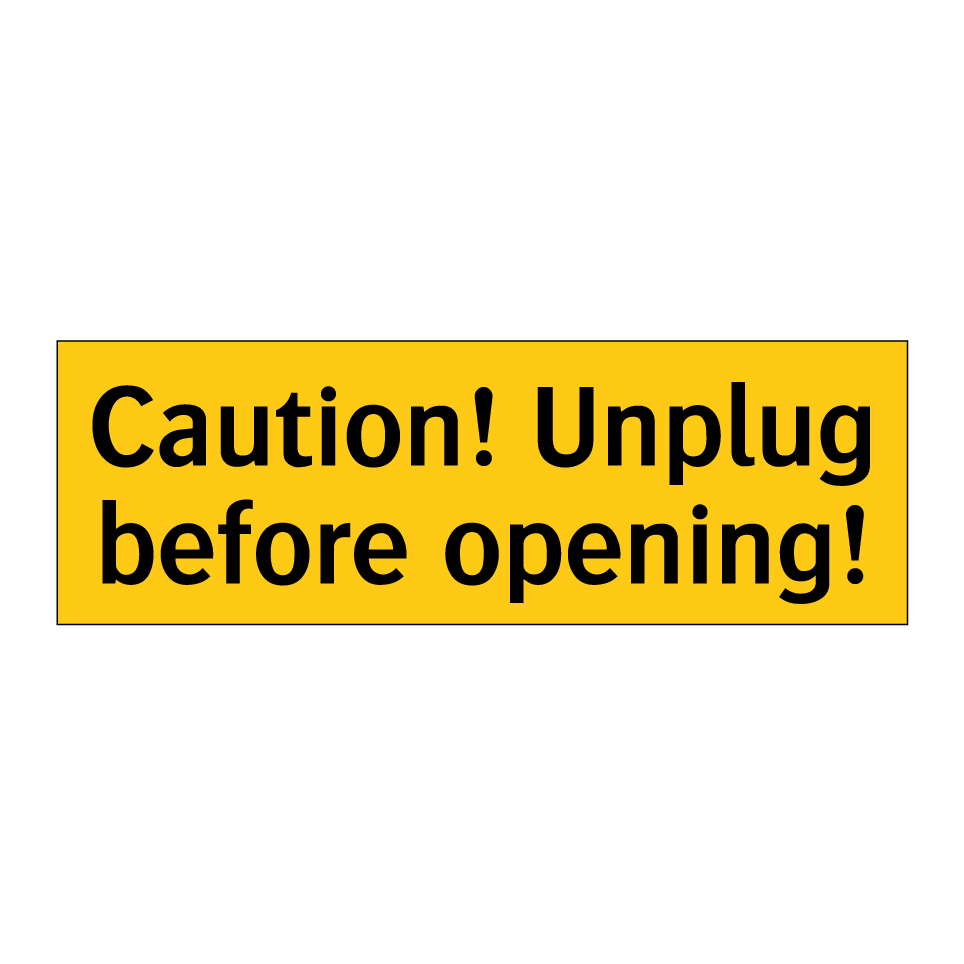 Caution! Unplug before opening!