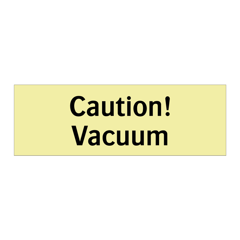 Caution! Vacuum