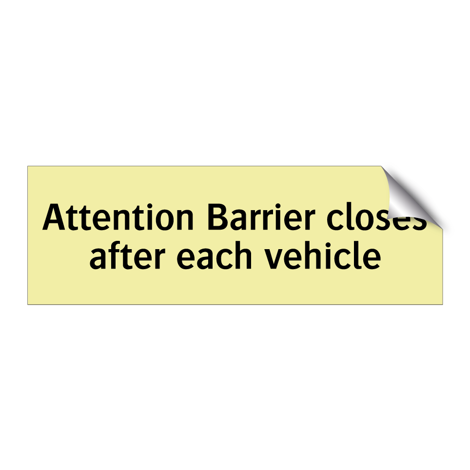 Attention Barrier closes after each vehicle