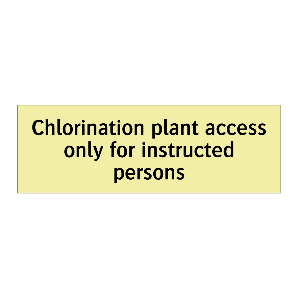 Chlorination plant access only for instructed persons