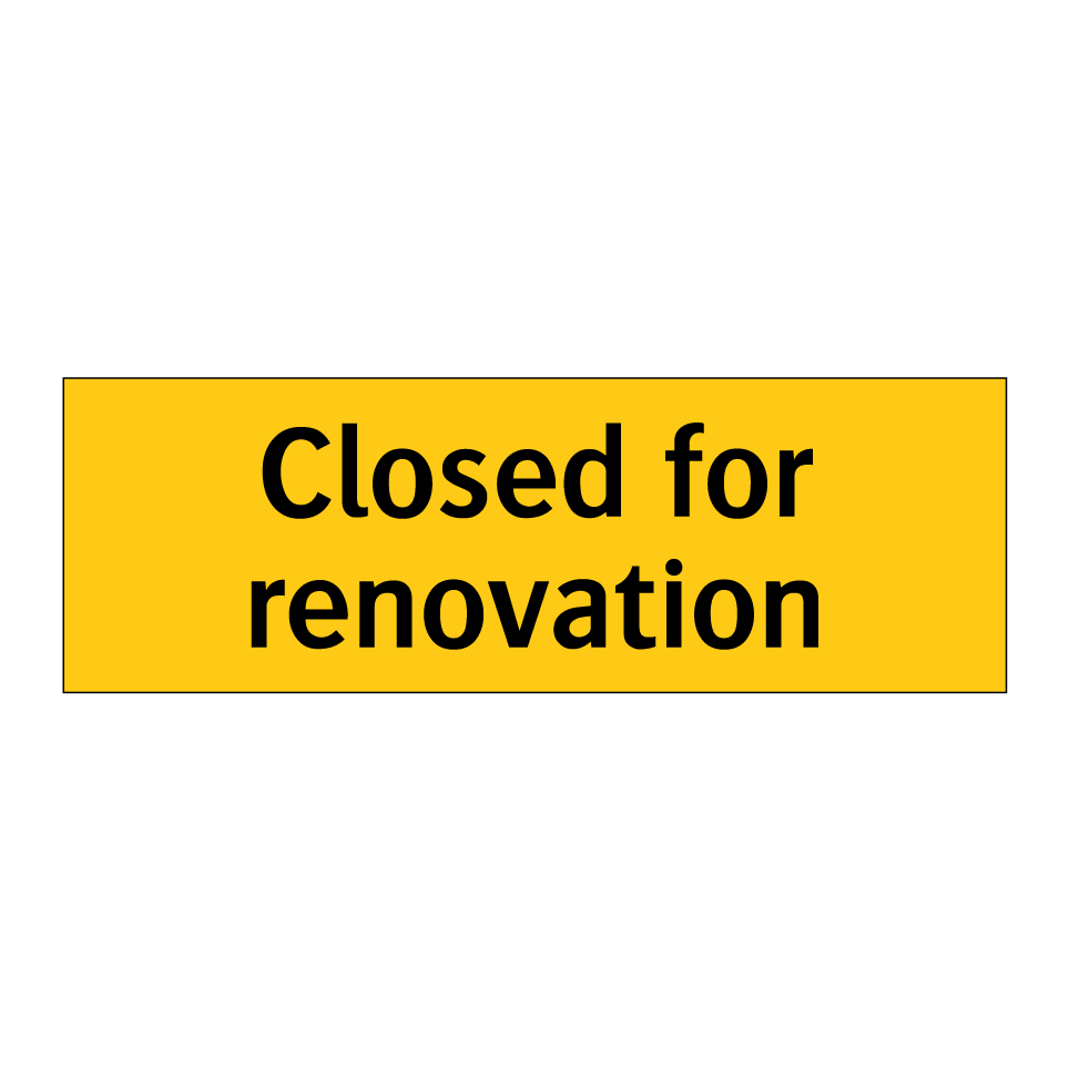 Closed for renovation