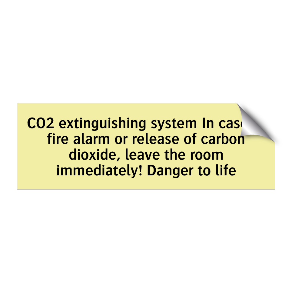CO2 extinguishing system In case of fire alarm or release of carbon dioxide, leave the room immediately! Danger to life