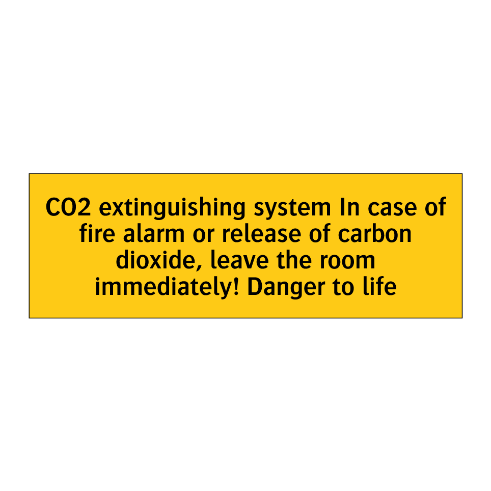 CO2 extinguishing system In case of fire alarm or release of carbon dioxide, leave the room immediately! Danger to life