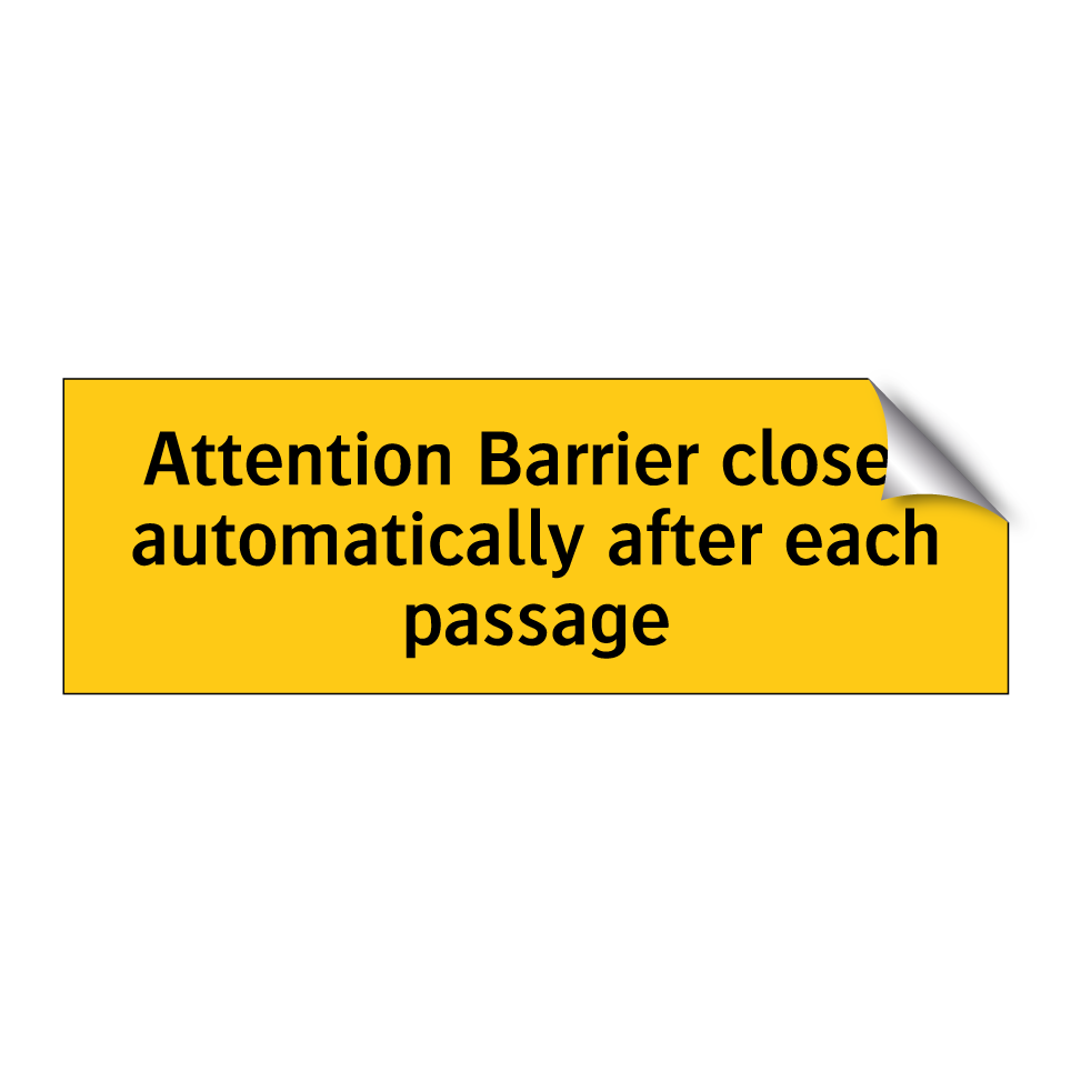 Attention Barrier closes automatically after each passage