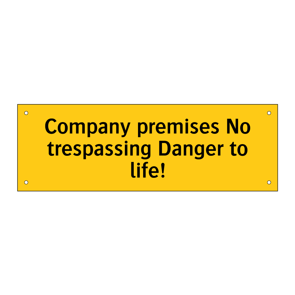Company premises No trespassing Danger to life!