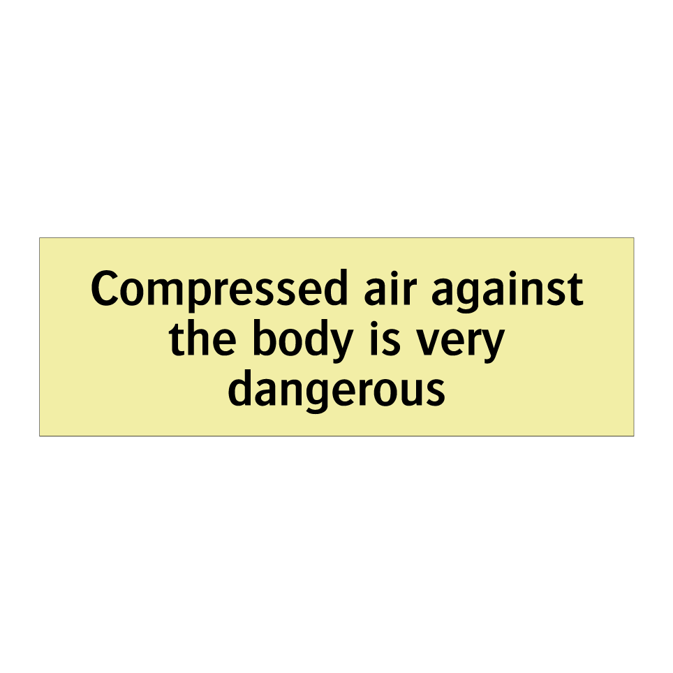 Compressed air against the body is very dangerous