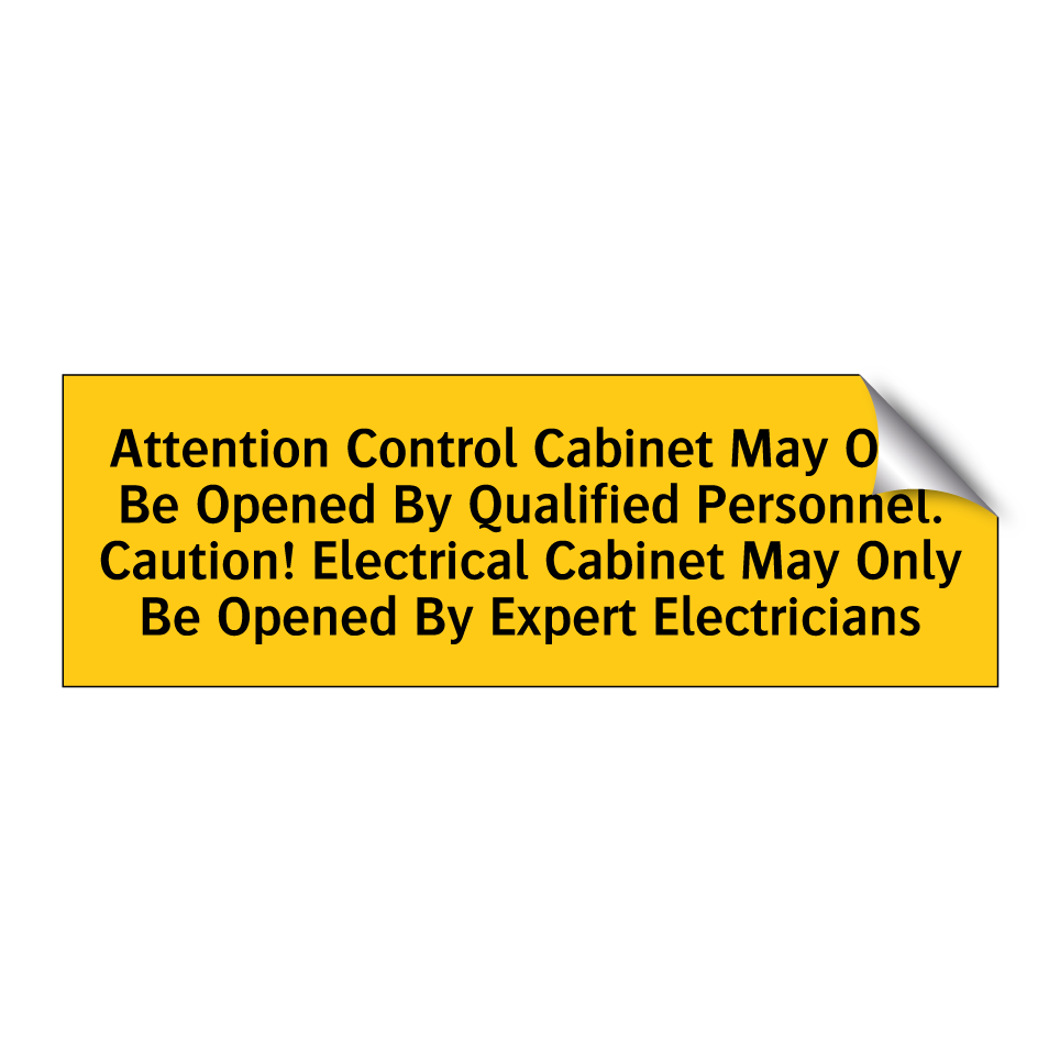 Attention Control Cabinet May Only Be Opened By Qualified Personnel. Caution! Electrical Cabinet May Only Be Opened By Expert Electricians