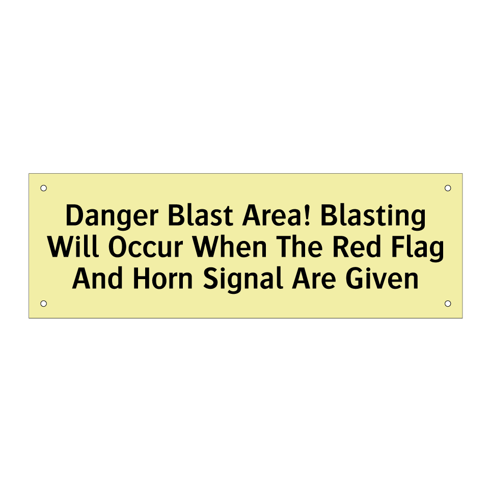 Danger Blast Area! Blasting Will Occur When The Red Flag And Horn Signal Are Given