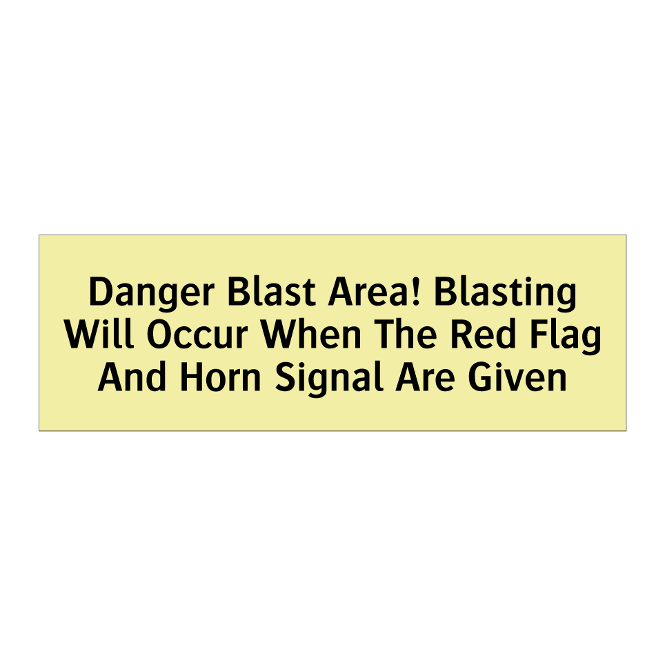 Danger Blast Area! Blasting Will Occur When The Red Flag And Horn Signal Are Given