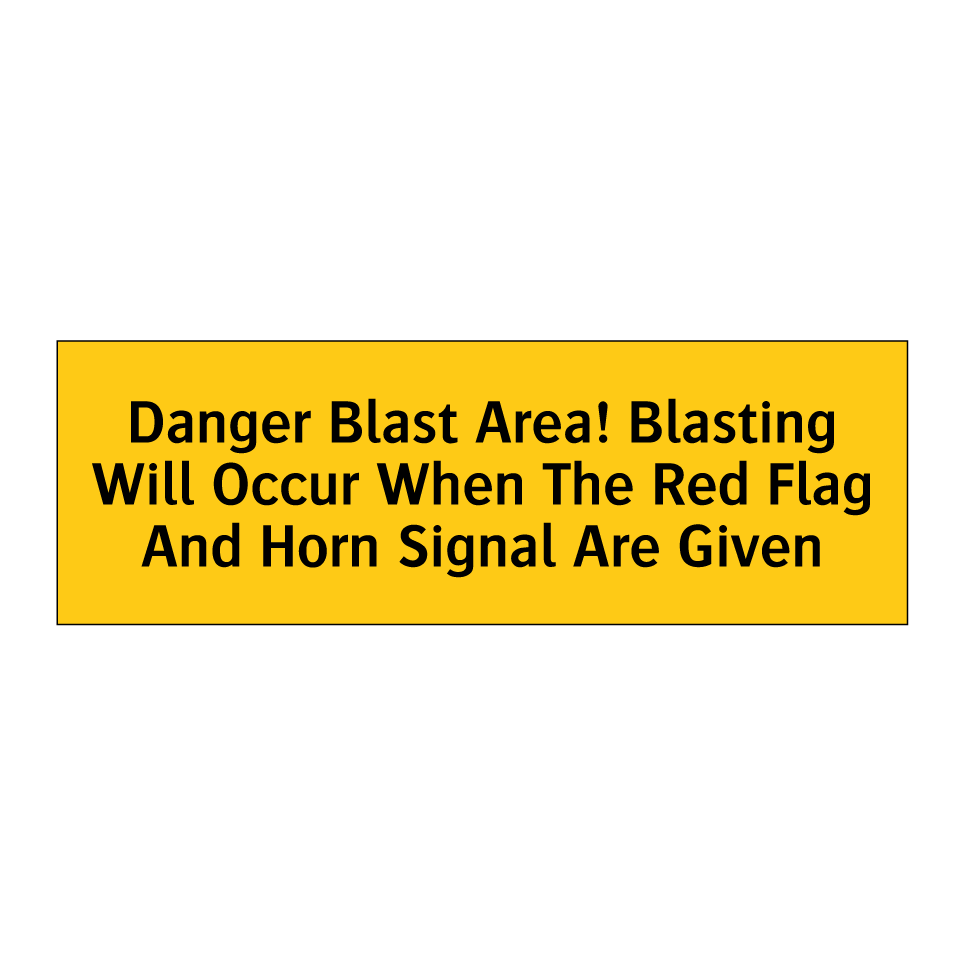 Danger Blast Area! Blasting Will Occur When The Red Flag And Horn Signal Are Given