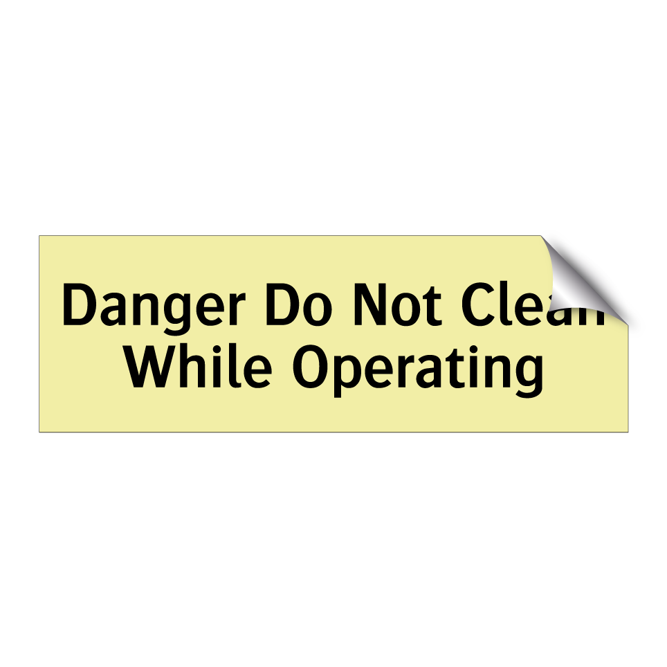 Danger Do Not Clean While Operating