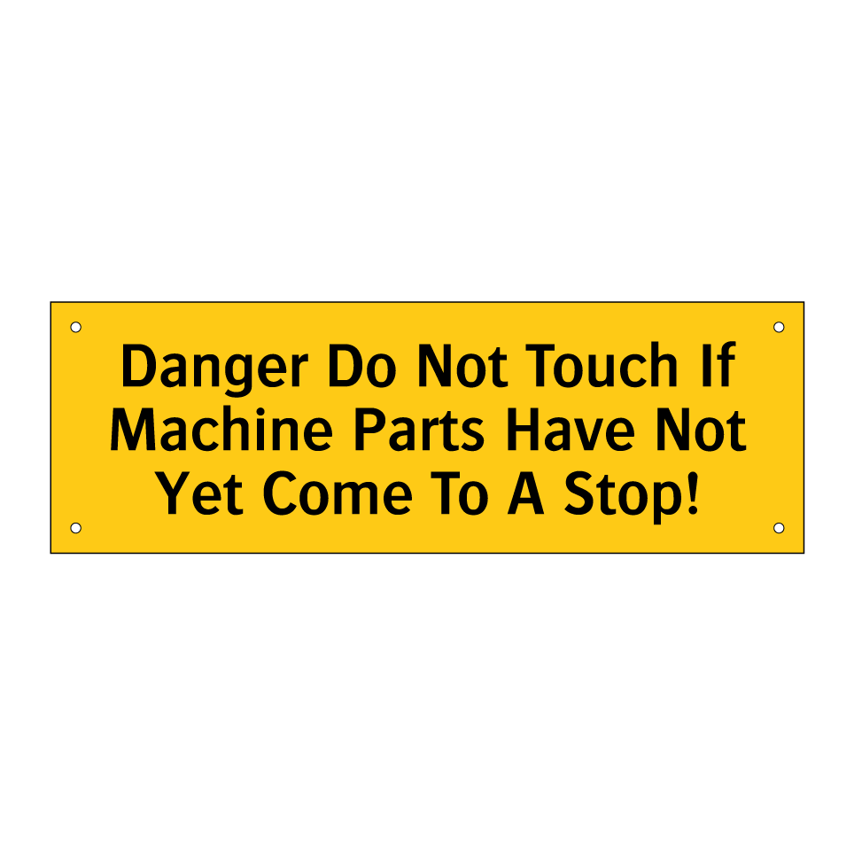Danger Do Not Touch If Machine Parts Have Not Yet Come To A Stop!