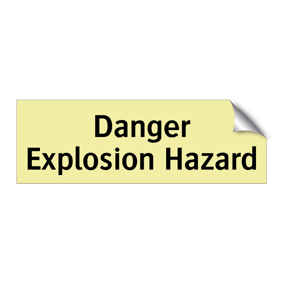 Danger Explosion Hazard