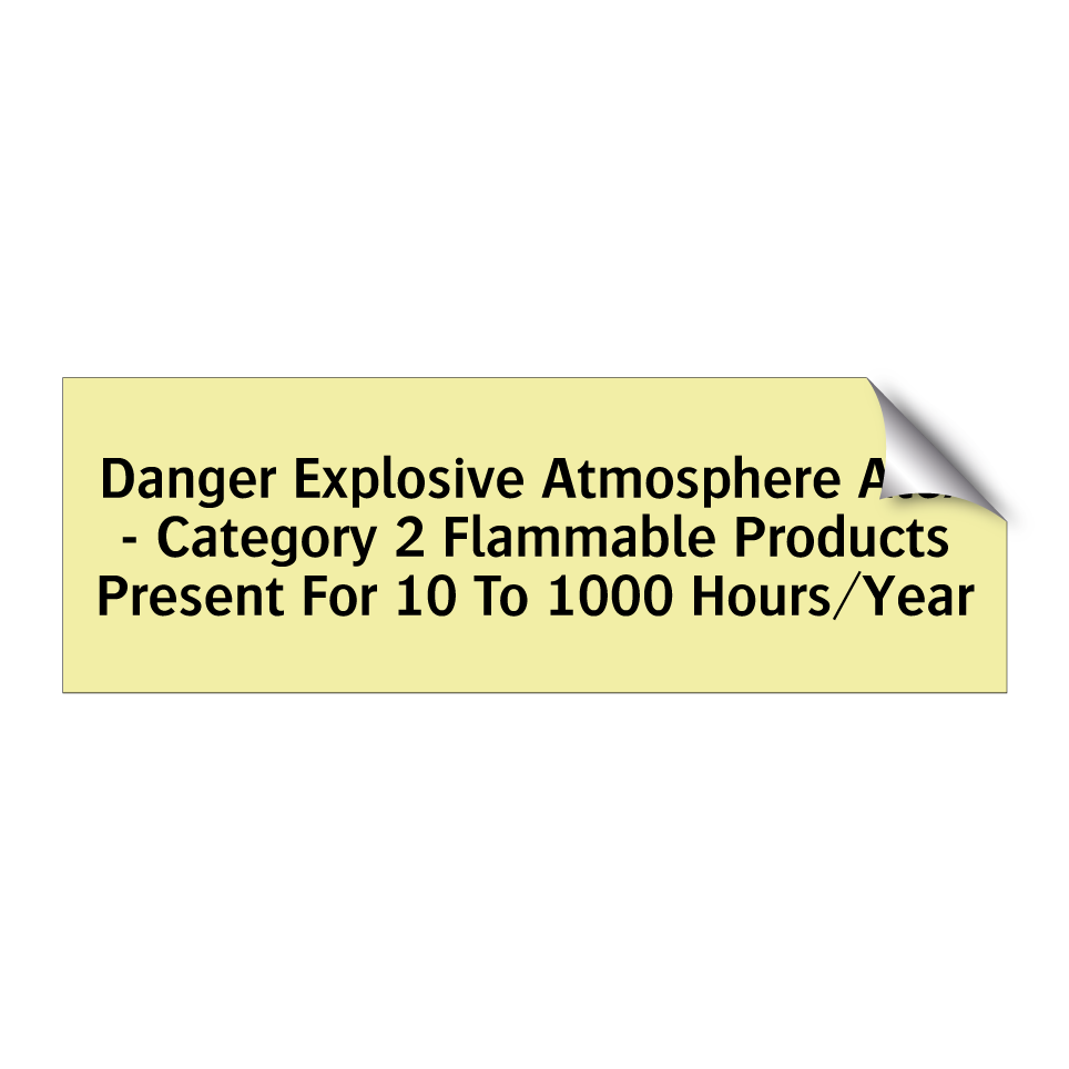 Danger Explosive Atmosphere Atex - Category 2 Flammable Products Present For 10 To 1000 Hours/Year