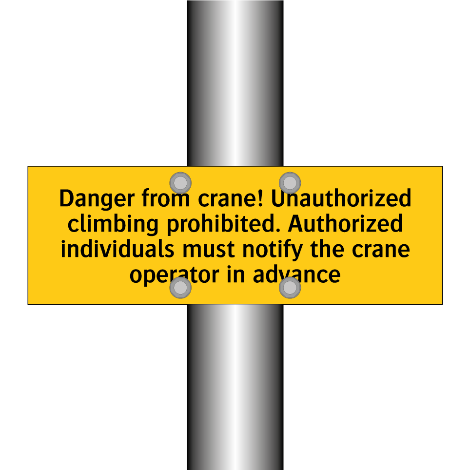 Danger from crane! Unauthorized climbing prohibited. Authorized individuals must notify the crane operator in advance
