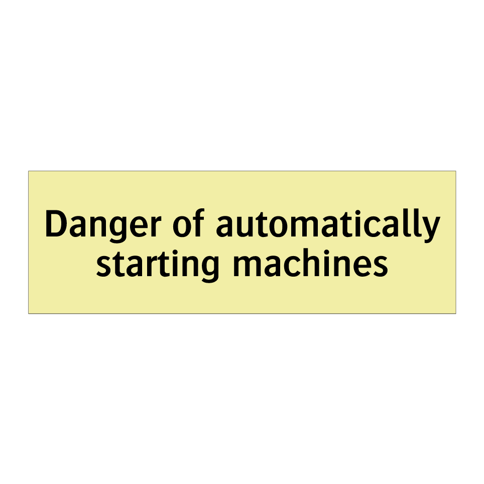 Danger of automatically starting machines