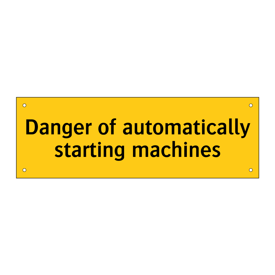 Danger of automatically starting machines