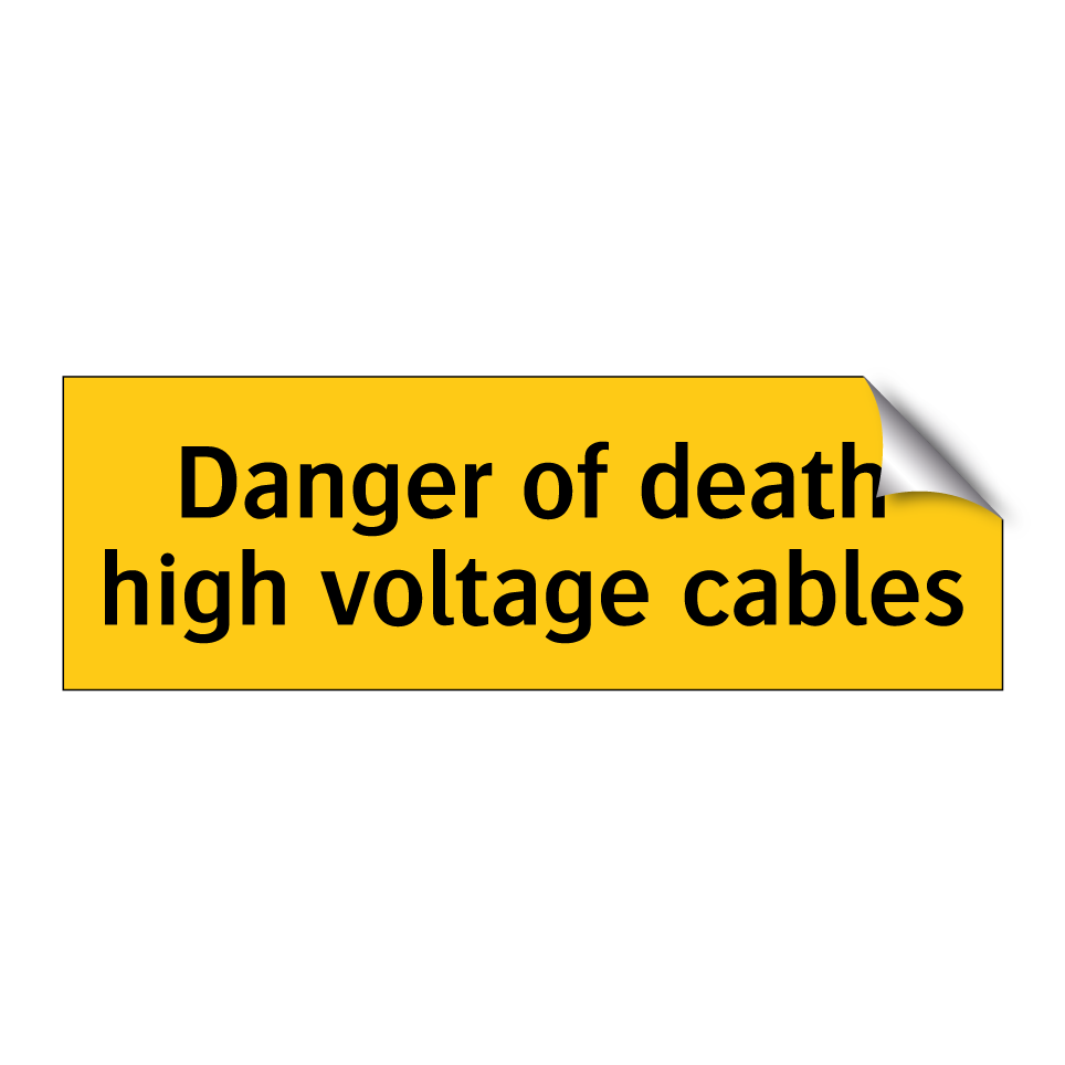 Danger of death high voltage cables