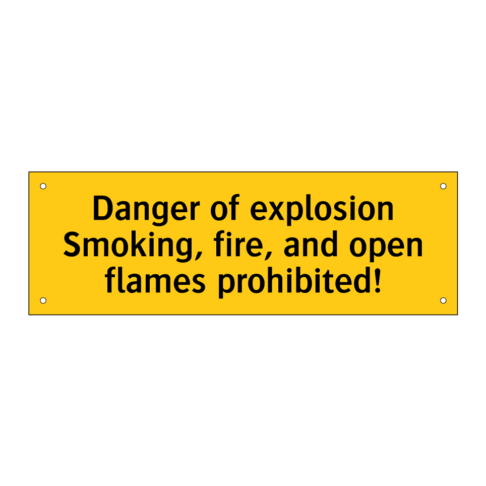 Danger of explosion Smoking, fire, and open flames prohibited!